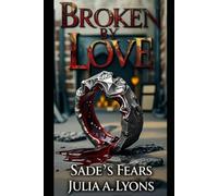 Broken By Love: Sade's Fears