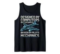 Broken by Pilots Fixed by Mechanics Design Tank Top