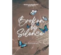 Broken by Silence: 2 (Bound and Broken duet)