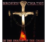 Broken Chains - In the Shadow of the Cross