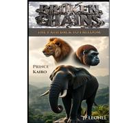 BROKEN CHAINS: THE PATH BACK TO FREEDOM