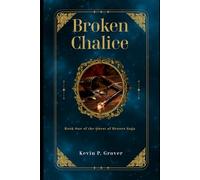 Broken Chalice: Book One of the Quest of Heroes Saga