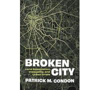 Broken City: Land Speculation, Inequality, and Urban Crisis