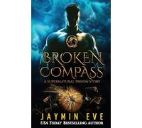 Broken Compass: Supernatural Prison Story 1: Volume 1