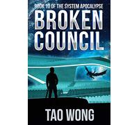 Broken Council: A Space Opera, Post-Apocalyptic LitRPG: 10 (The System Apocalypse)
