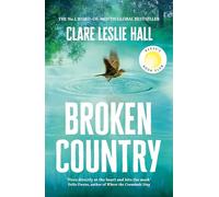Broken Country: THE MOST ADDICTIVE LOVE STORY OF THE SUMMER - THE INSTANT SUNDAY TIMES & NYT BESTSELLER