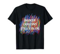 Broken Crayons Can Still Color Mental Health Awareness T-Shirt