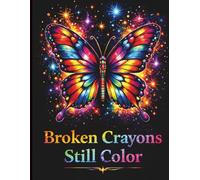 Broken Crayons Still Color: A Christian Guided Journal for Healing, Prayer, Scripture Reflection, and Gratitude While Trusting God Through Every Season