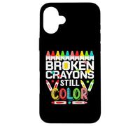 Broken Crayons Still Color Mental Health Awareness Men Women Case for iPhone 16 Plus