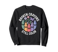 Broken Crayons Still Color Mental Health Matters Awareness Sweatshirt