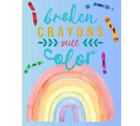 Broken Crayons still Color Notebook