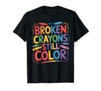 Broken Crayons Still Color Rainbow Crayon Art T-Shirt