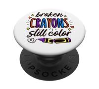 Broken Crayons Still Colour Mental Health Awareness Quote PopSockets Adhesive PopGrip