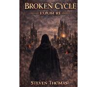 BROKEN CYCLE: EXPOSURE (The Broken Cycle Trilogy)