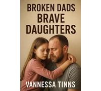 BROKEN DADS BRAVE DAUGHTERS