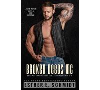Broken Deeds MC Second Generation Collection Books 5 - 8
