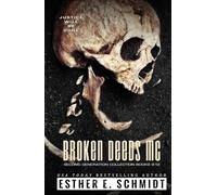 Broken Deeds MC Second Generation Collection Books 9 - 12