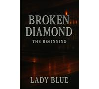 Broken Diamond: The Beginning