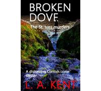Broken Dove: The St. Ives murders - a riveting crime thriller with a truly shocking ending.