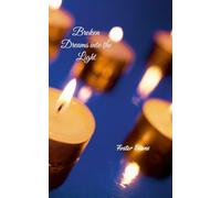 Broken Dreams into the Light