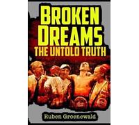 Broken Dreams The Untold Truth