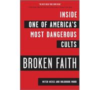 Broken Faith: Inside One of America's Most Dangerous Cults
