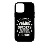 Broken Femur Bone Injury I Survived Femur Surgery Case for iPhone 12 mini