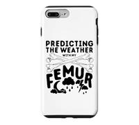 Broken Femur Bone Injury Predicting The Weather With My Case for iPhone 7 Plus/8 Plus