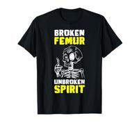 Broken Femur Unbroken Spirit Meme T-Shirt