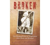 Broken: Forgiveness and the Journey to Reconciliation