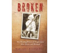 Broken: Forgiveness and the Journey to Reconciliation