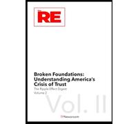 Broken Foundations: Understanding America’s Crisis of Trust: 2 (The Ripple Effect Digest)