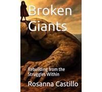 Broken Giants: Rebuilding from the Struggles Within
