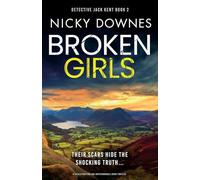 Broken Girls: A totally gripping and unputdownable crime thriller: 2 (Detective Jack Kent)