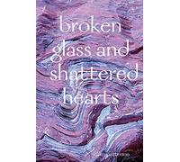 broken glass and shattered hearts