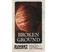 Broken Ground: Season Three, Episode Two of The Sunset Chronicles (12)