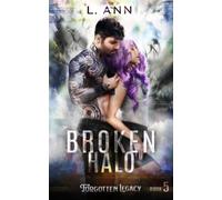 Broken Halo: A Steamy Rockstar Romance (Forgotten Legacy)
