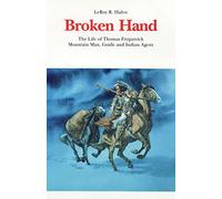 Broken Hand: The Life of Thomas Fitzpatrick, Mountain Man, Guide and Indian Agent (Bison Book S)