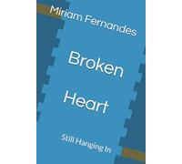 Broken Heart: Still Hanging In