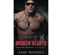 Broken Hearts: Broken Rebel Brotherhood Next Generation
