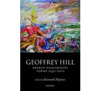Broken Hierarchies: Poems 1952-2012