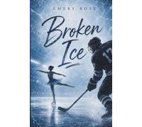 Broken Ice: Hockey + Ice Skating College Romance
