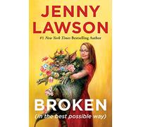 Broken (in the Best Possible Way)