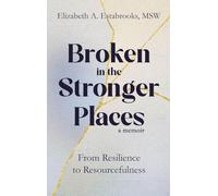 Broken in the Stronger Places
