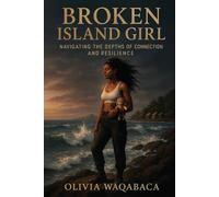 Broken Island Girl: Navigating the Depths of Connection and Resilience