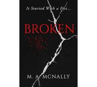Broken: It Started With a Fist: 1 (Broken Series)