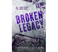 Broken Legacy: A Dark High School Romance (Dark Legacy)