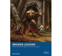 Broken Legions: Fantasy Skirmish Wargames in the Roman - Paperback NEW Latham,