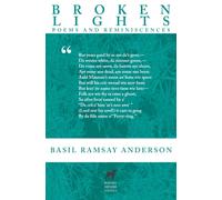 Broken Lights : Poems and Reminiscences of the Late Basil Ramsay Anderson