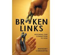Broken Links: Restoring Our Connection to God